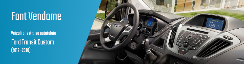 Font Vendome su Ford Transit Custom
